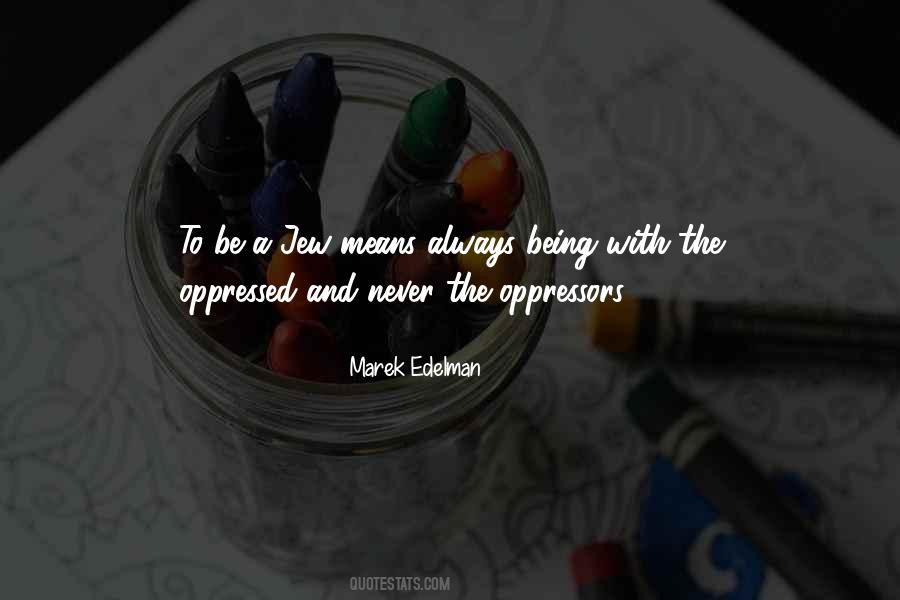 My Oppressors Quotes #454912