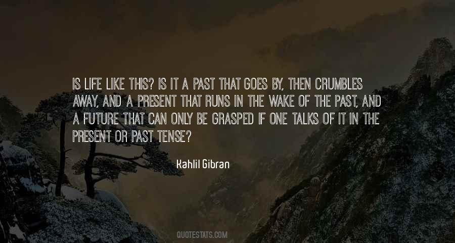 Life Kahlil Gibran Quotes #362668