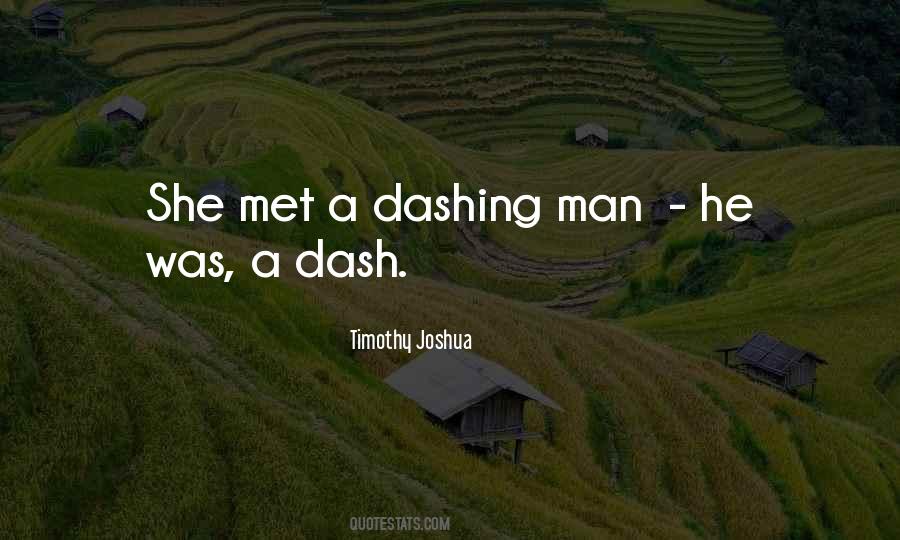 Dashing Man Quotes #1004380