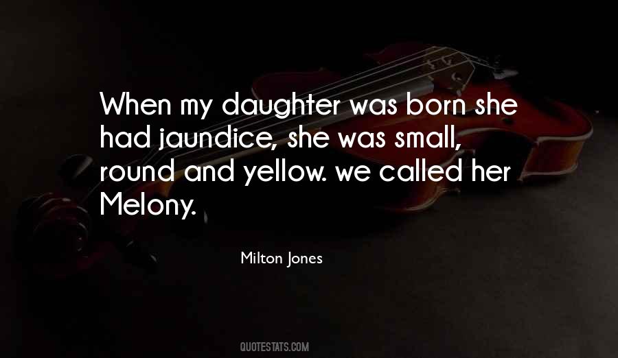 Daughter Born Quotes #1521767