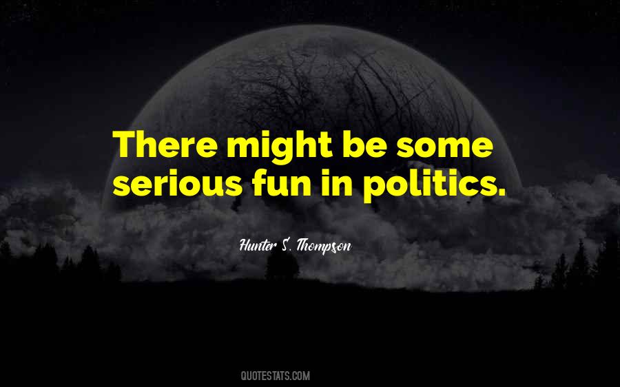 Politics Fun Quotes #752178