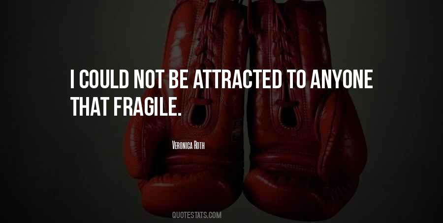 Not Fragile Quotes #980902