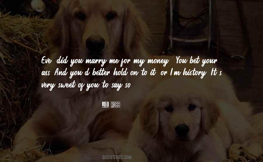 Marry For Money Quotes #550696