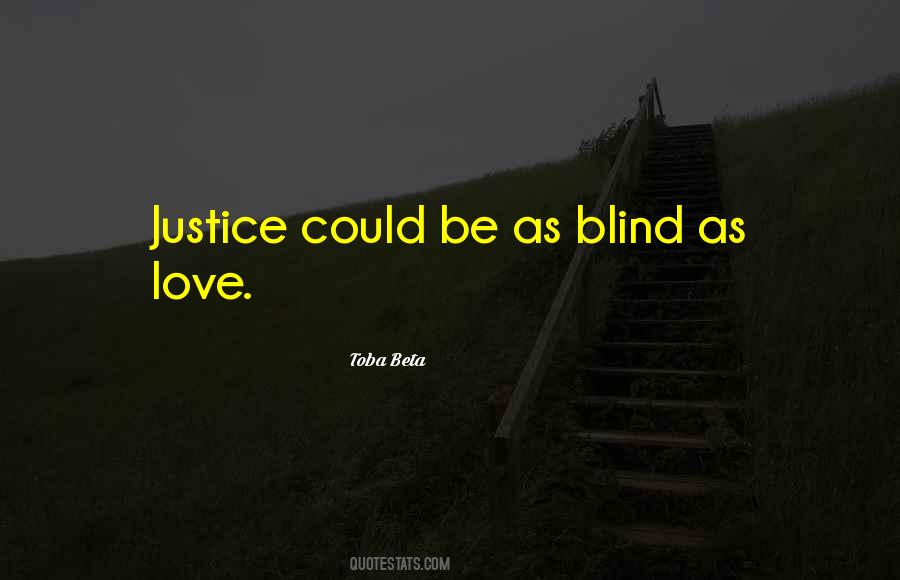 Quotes About Justice Is Blind #254744