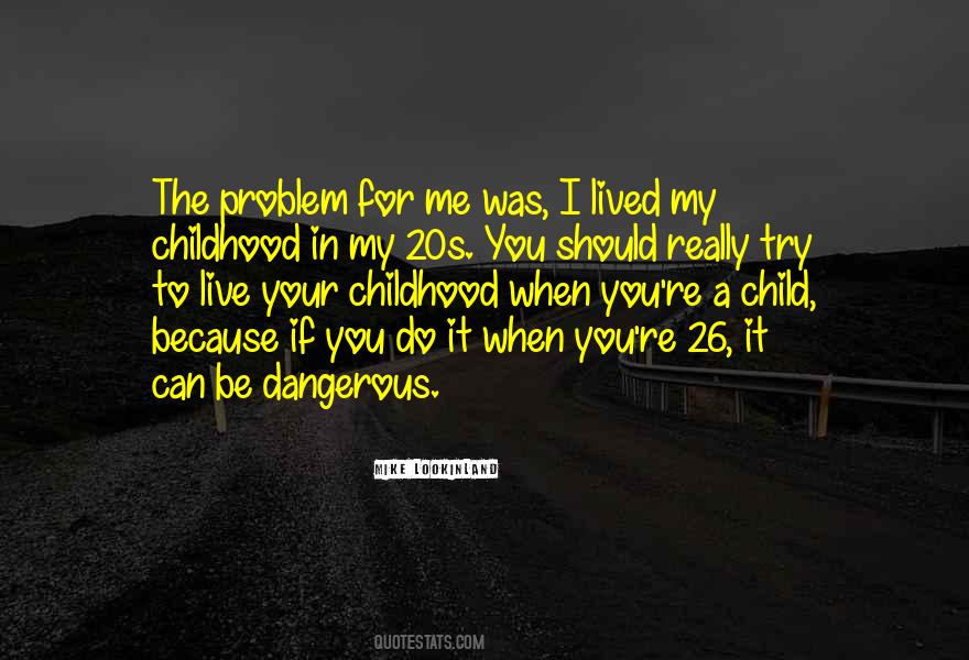 A Problem Child Quotes #1240107