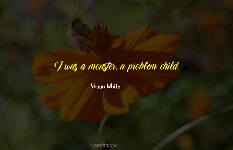 A Problem Child Quotes #1300387