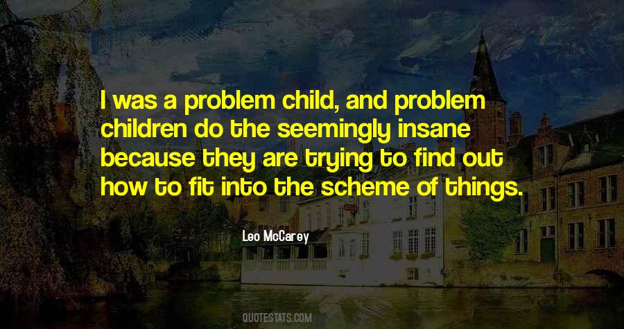 A Problem Child Quotes #1871259