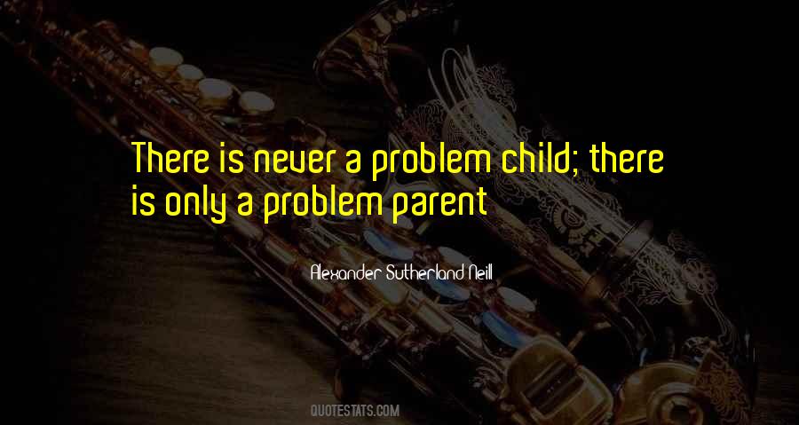 A Problem Child Quotes #631687