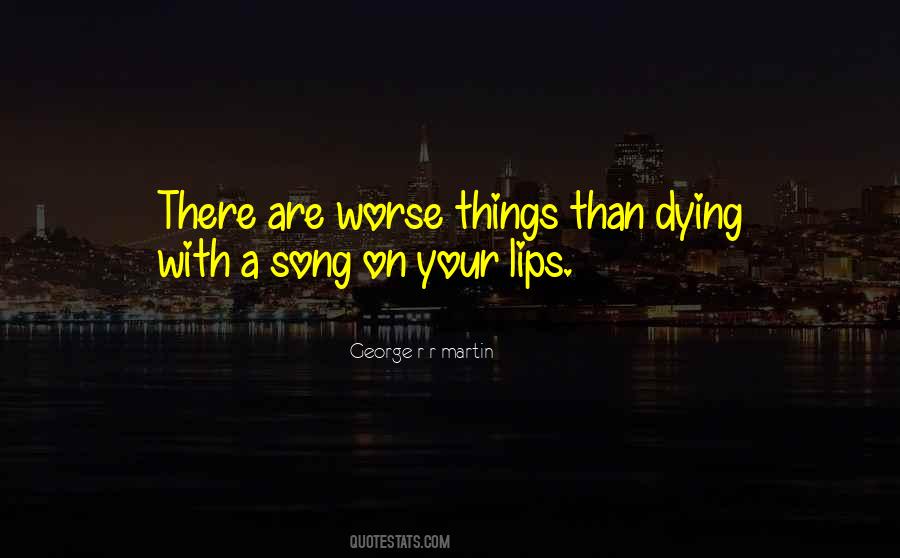 Worse Than Dying Quotes #989150