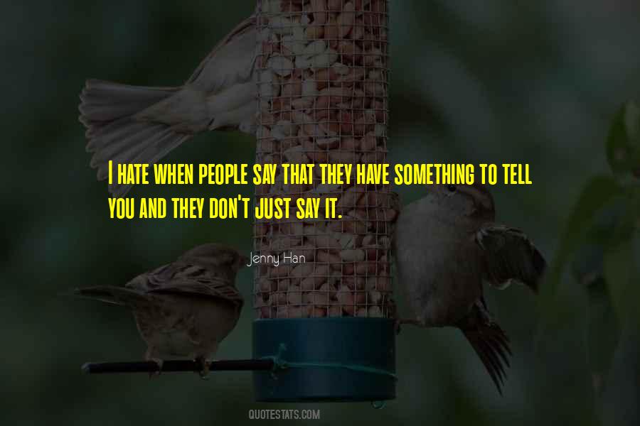 Quotes About Just Say It #1492328
