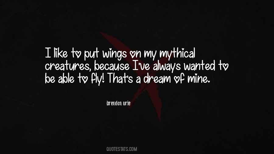 Non Mythical Creatures Quotes #1000491