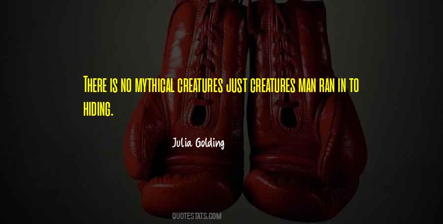 Non Mythical Creatures Quotes #356050