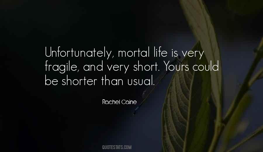 Very Short Life Quotes #1652041