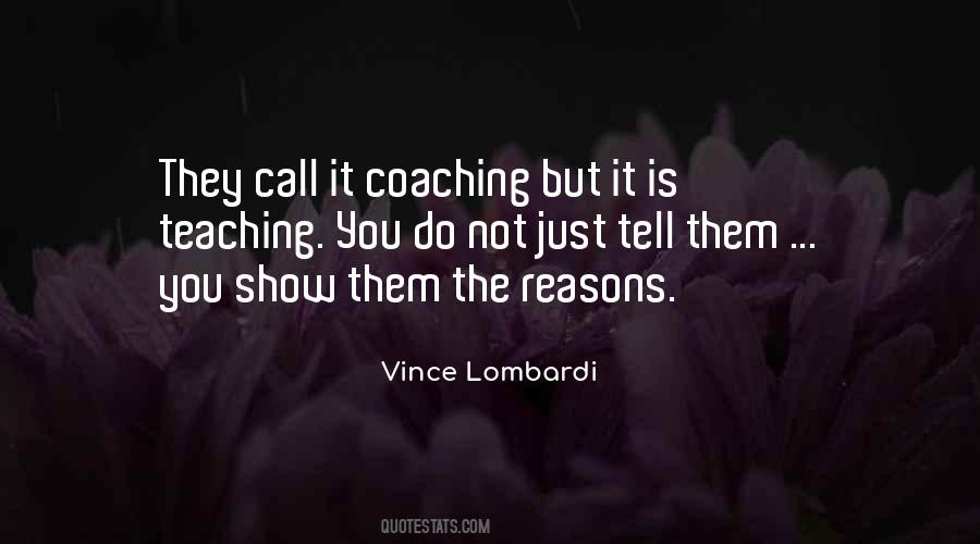 Teaching Or Coaching Quotes #866196