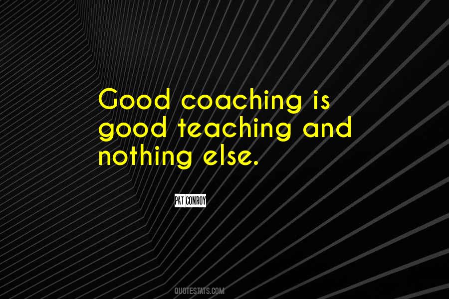 Teaching Or Coaching Quotes #866791