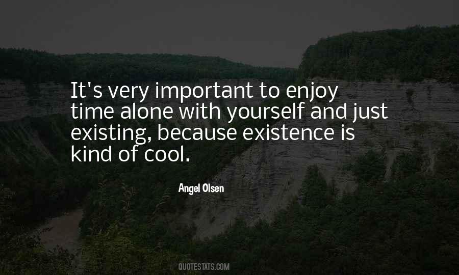 Quotes About Just Existing #1266341