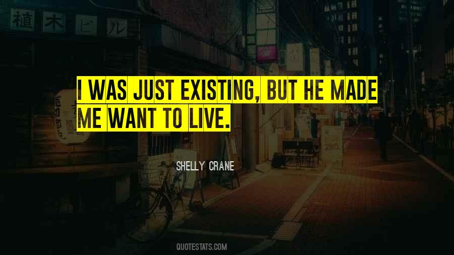 Quotes About Just Existing #296458