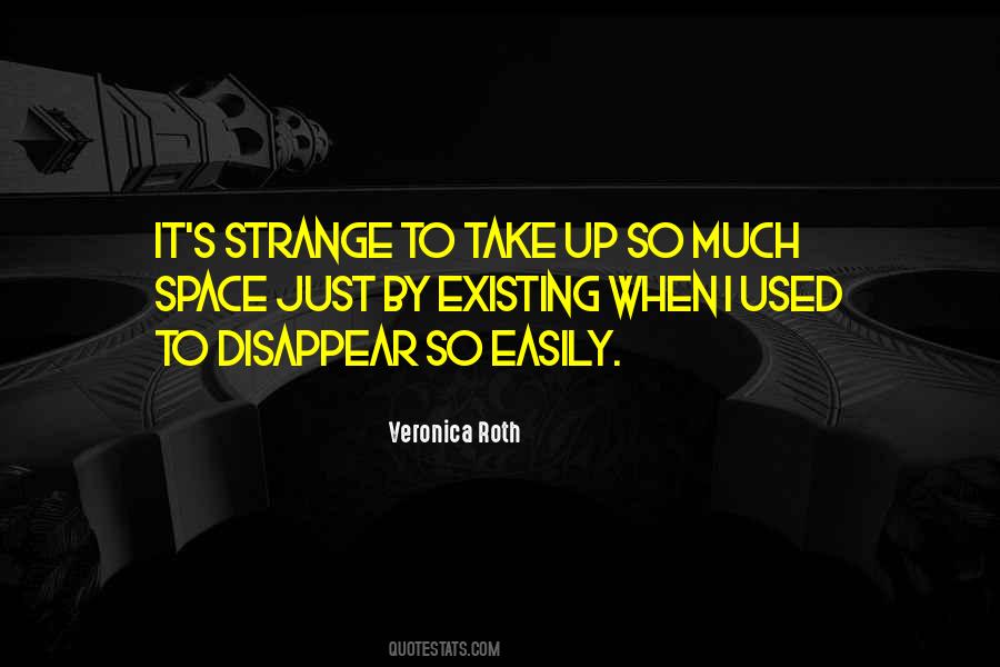 Quotes About Just Existing #377892