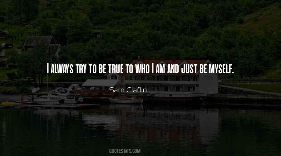 Quotes About Just Be Myself #1071452