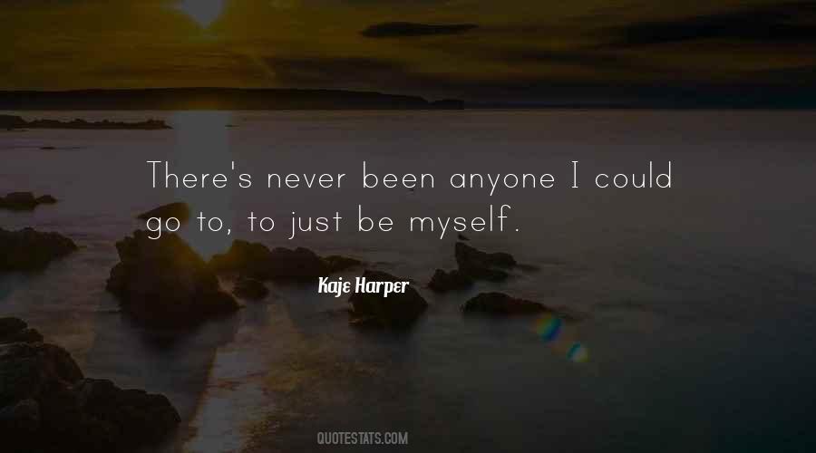 Quotes About Just Be Myself #135740