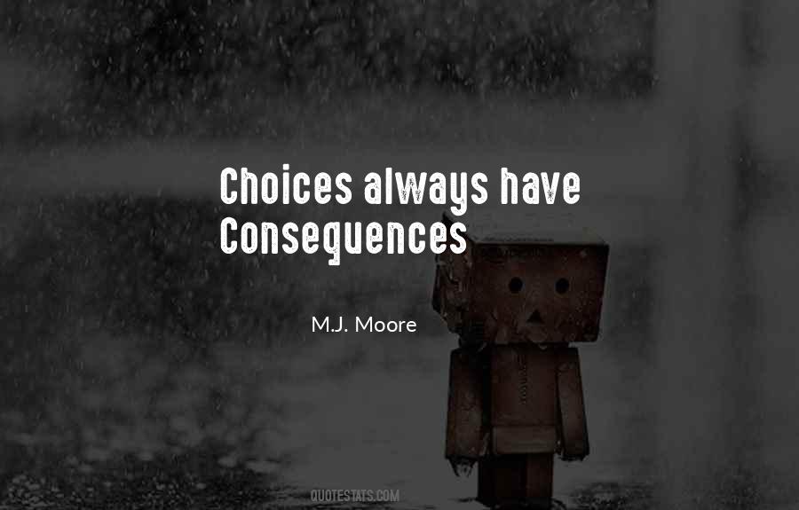 Choices Have Consequences Quotes #1174691