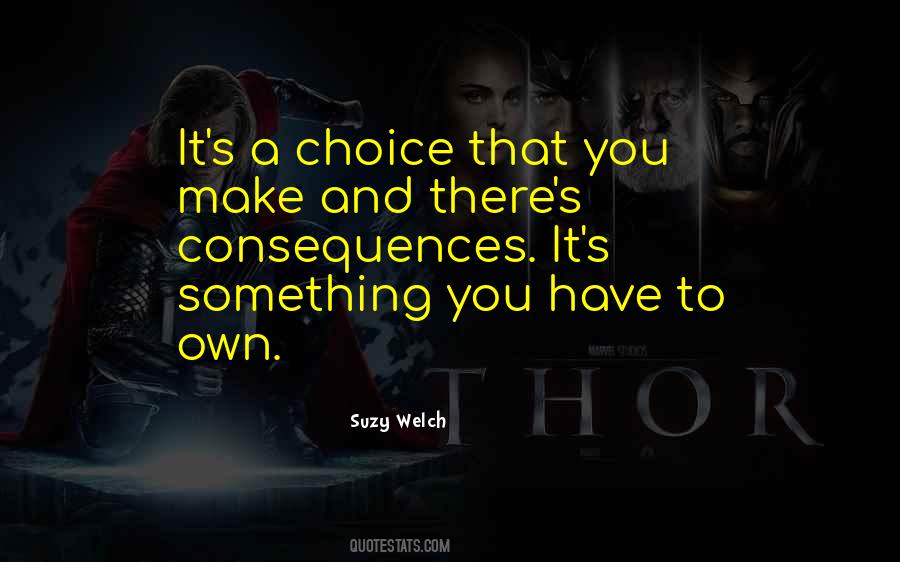 Choices Have Consequences Quotes #1876900