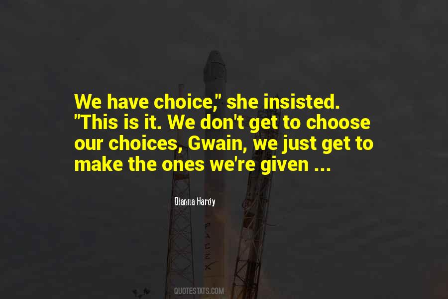 Choices Have Consequences Quotes #381394