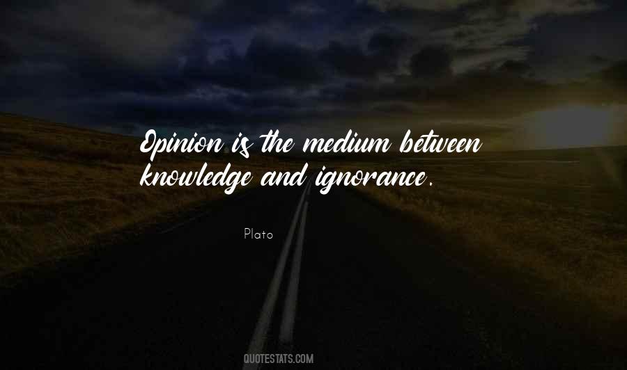 Knowledge Ignorance Quotes #262123