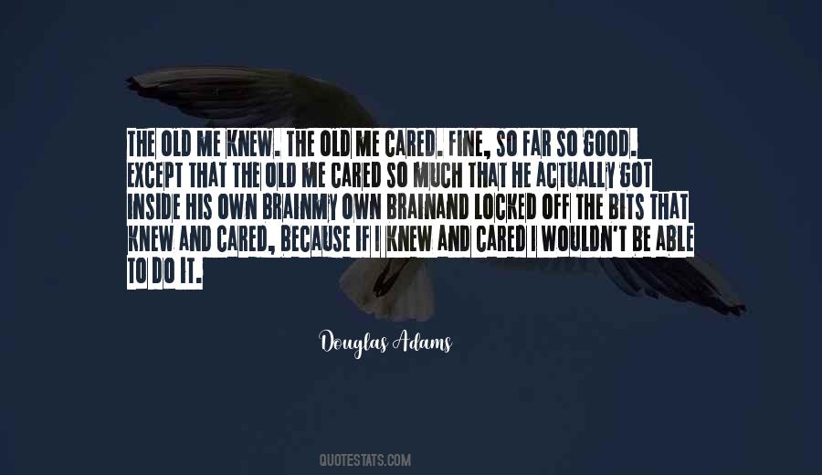 Quotes About The Old Me #503803