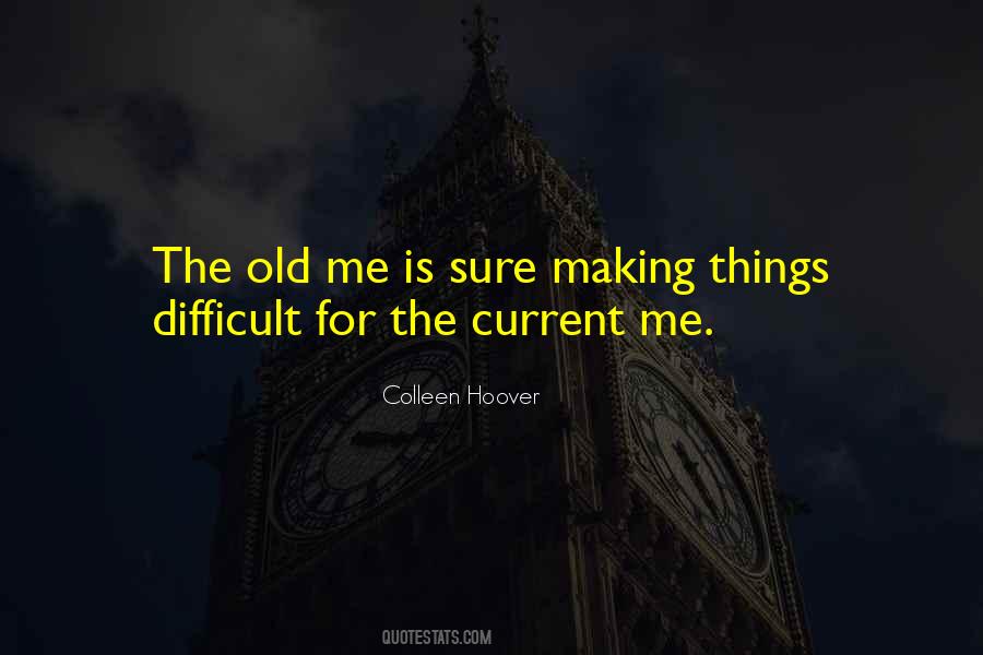 Quotes About The Old Me #941676