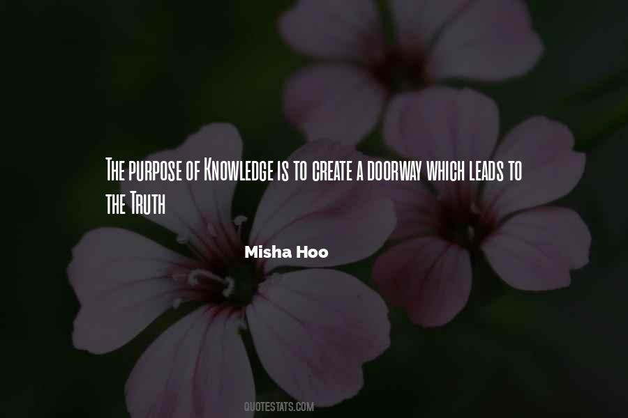 Knowledge Purpose Quotes #463689