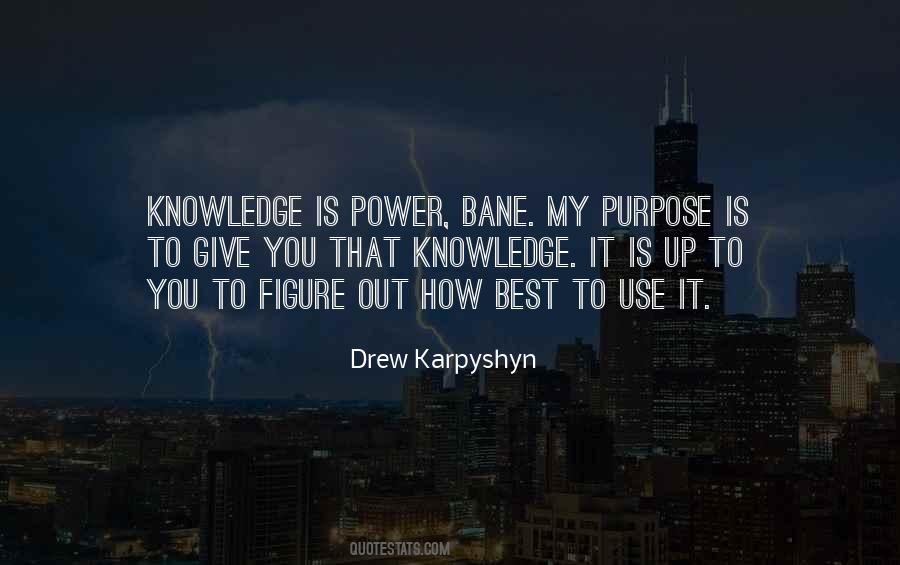 Knowledge Purpose Quotes #576019