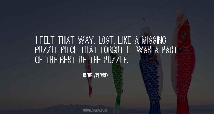 Missing Piece Of The Puzzle Quotes #1753509