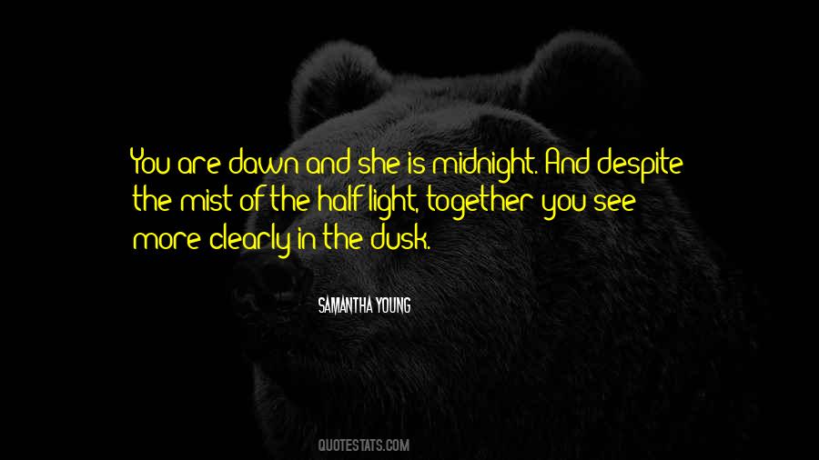 Dawn Till Dusk Quotes #542696