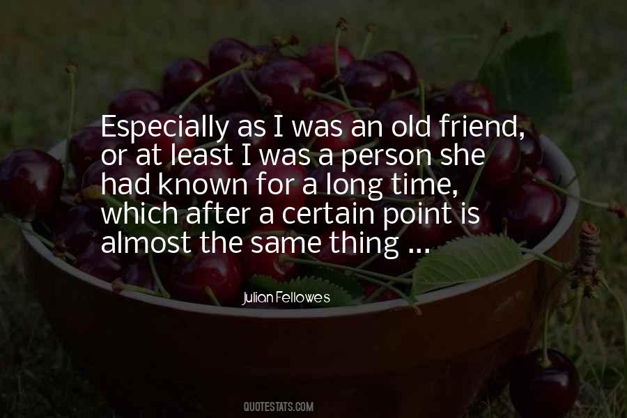 Quotes About The Old Friends #16569