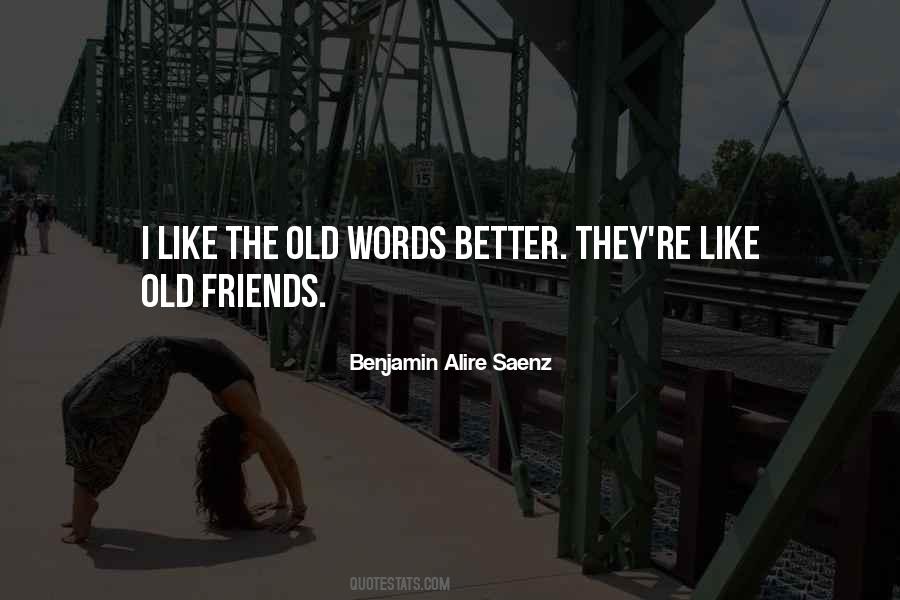 Quotes About The Old Friends #245747