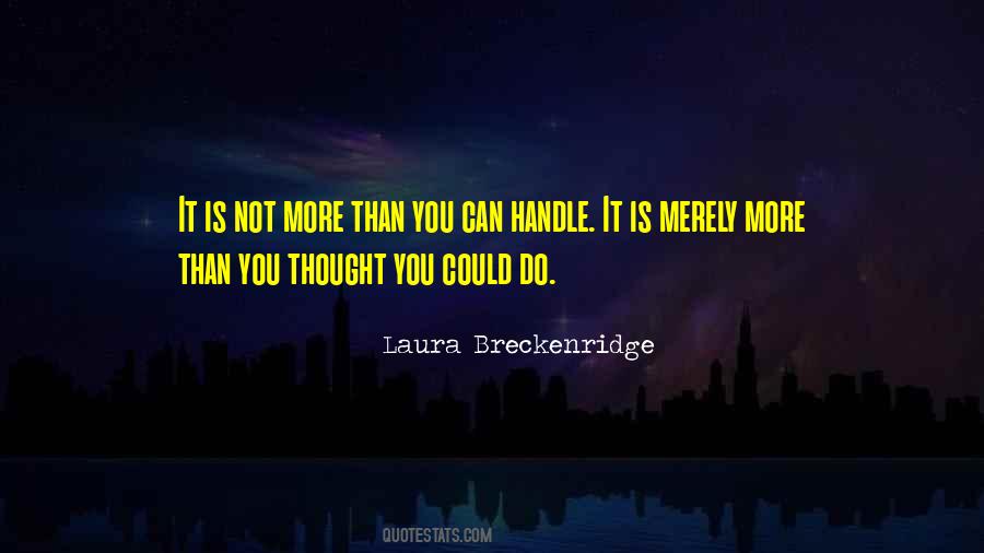 You Can Handle It Quotes #66137
