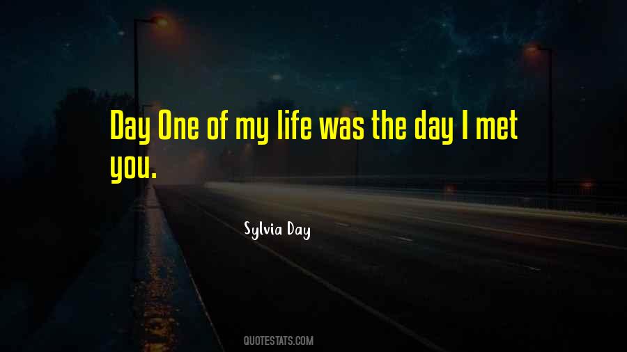 Day I Met You Quotes #1048174