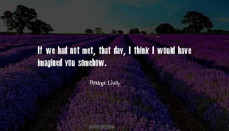 Day I Met You Quotes #1364685
