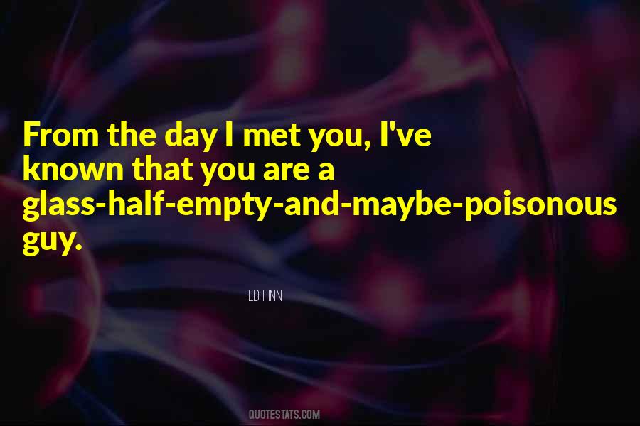 Day I Met You Quotes #1716244