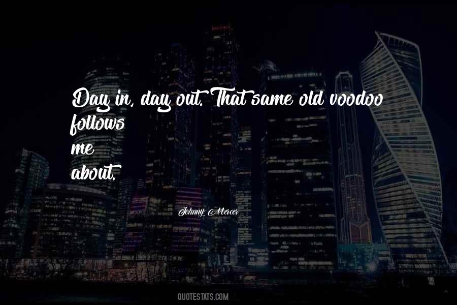 Day In Day Out Quotes #1163710