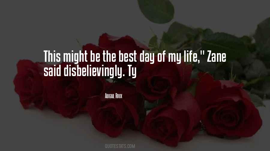 Day Of My Life Quotes #1004796
