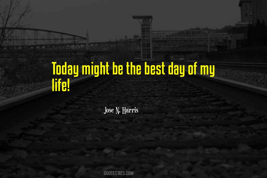 Day Of My Life Quotes #1092143