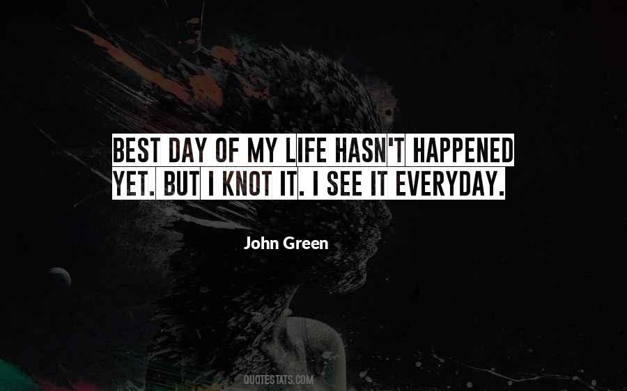 Day Of My Life Quotes #1097466