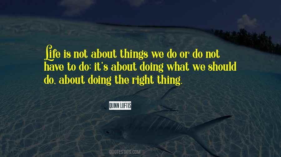 Doing The Right Things Quotes #11439