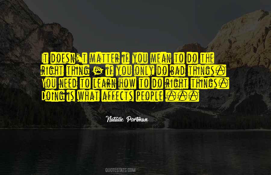 Doing The Right Things Quotes #470215