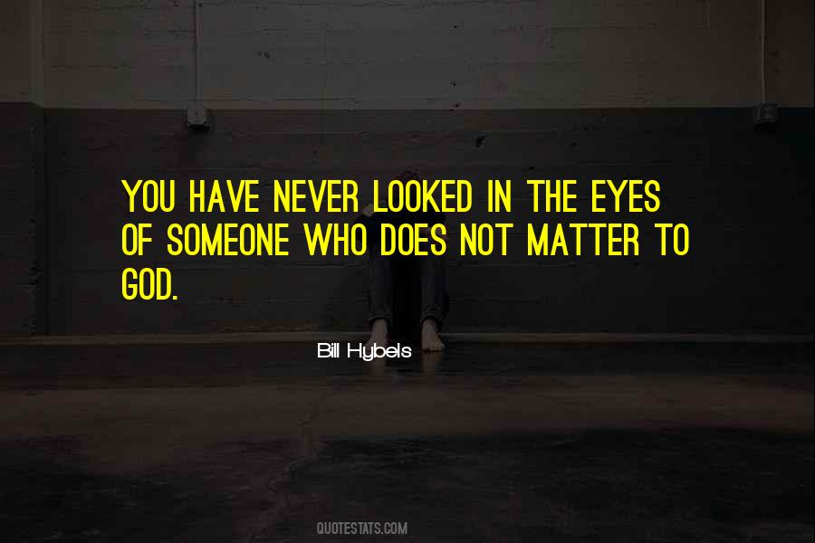 Matter To God Quotes #481202