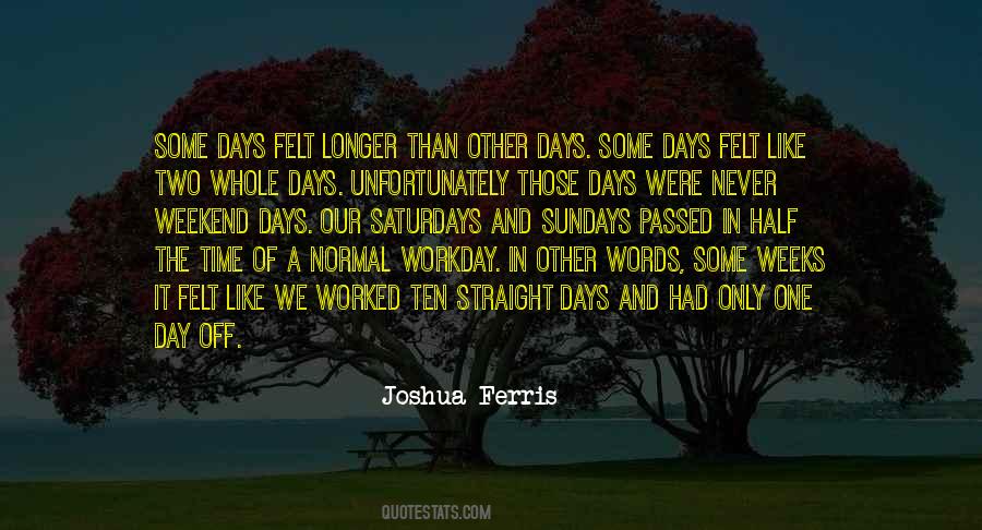 Days Are Longer Quotes #304111