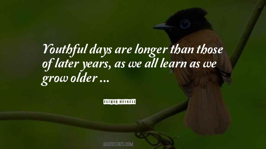 Days Are Longer Quotes #781998