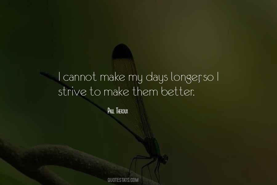 Days Are Longer Quotes #883000